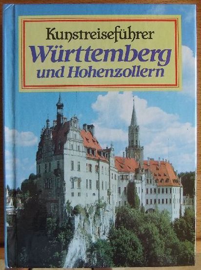 Kunstreiseführer Württemberg und Hohenzollern. begr. von. Unter Mitw. von Hans Christ ; Hans Kaiber. Vorw. Cord Meckseper - Gradmann, Eugen