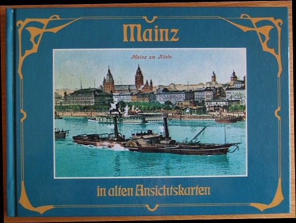 Mainz in alten Ansichtskarten (Deutschland in alten Ansichtskarten)