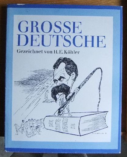 Grosse Deutsche. gezeichnet von H. E. Köhler - Köhler, Hanns E.