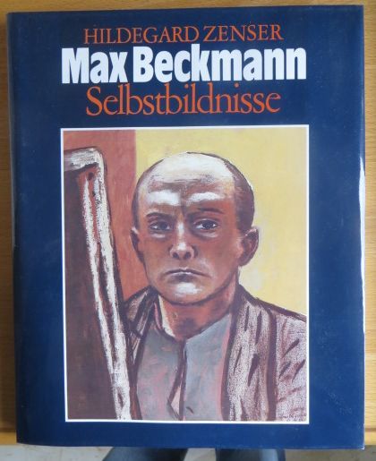 Max Beckmann, Selbstbildnisse. [Hildegard Zenser] - Beckmann, Max und Hildegard [Hrsg.] Zenser