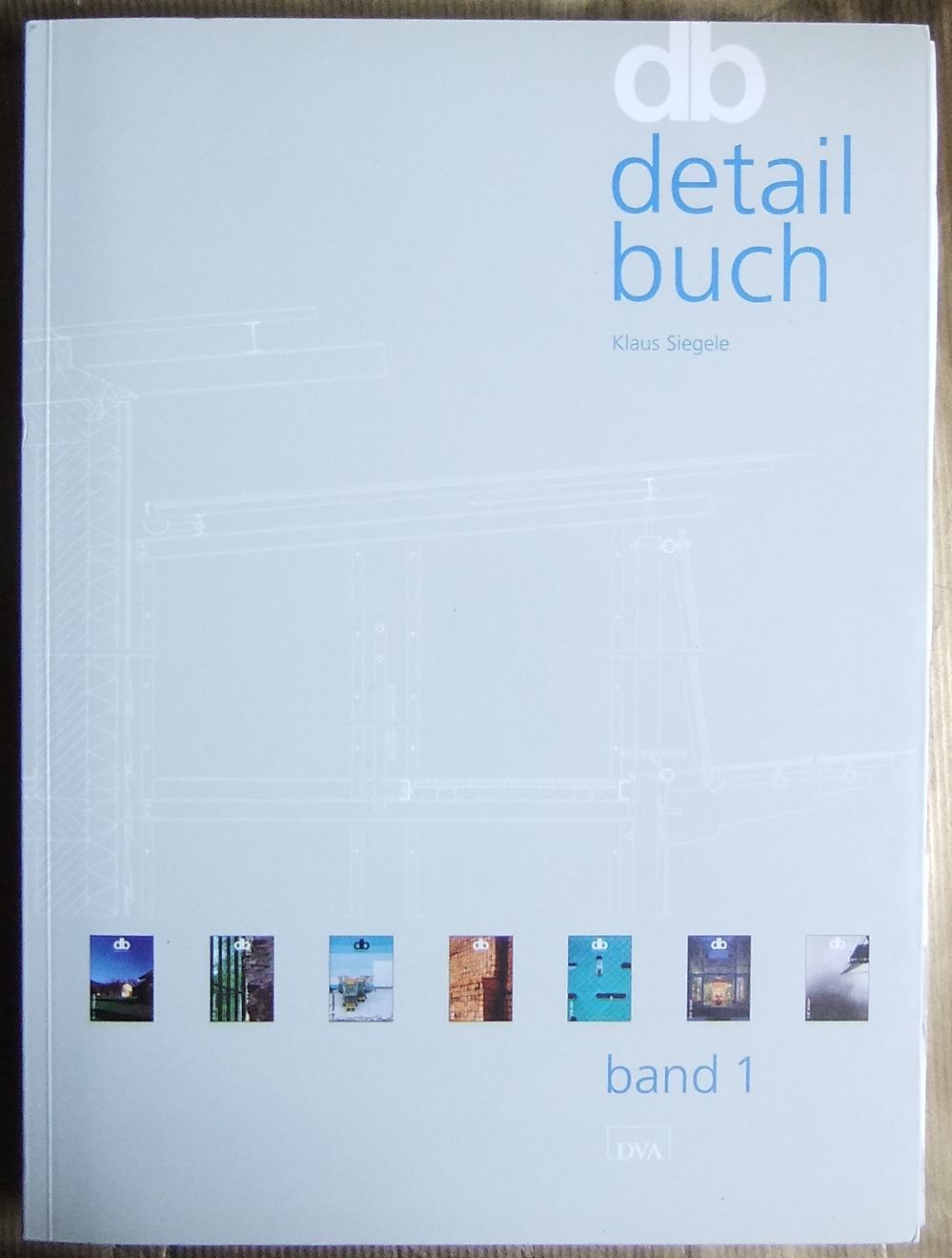 Db-Detailbuch; Teil: 1. Deutsche Bauzeitung. - Siegele, Klaus