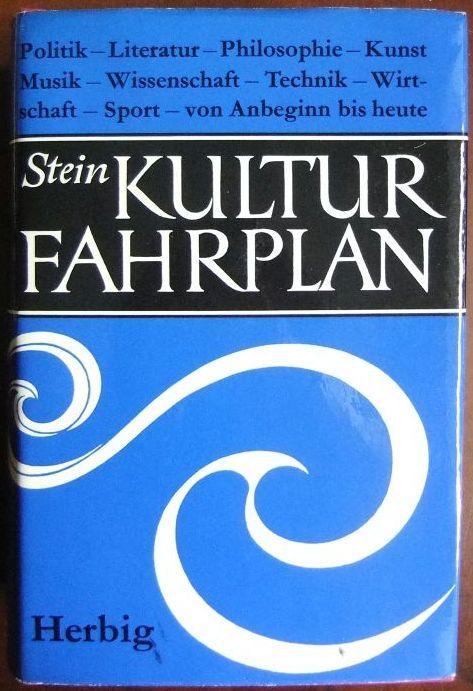 Kulturfahrplan : Die wichtigsten Daten d. Kulturgeschichte von Anbeginn bis 1969. Werner Stein - Stein, Werner