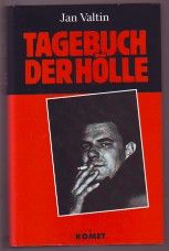 Tagebuch der Hölle. Doppelagent unter Hitler und Stalin. - Valtin, Jan und Werner Krauss