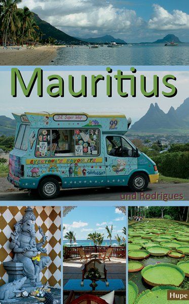 Mauritius und Rodrigues / [Text: Ilona Hupe ; Manfred Vachal] Ein Reiseführer für die Inseln Mauritius und Rodrigues - Hupe, Ilona, Manfred Vachal  und Manfred Vachal