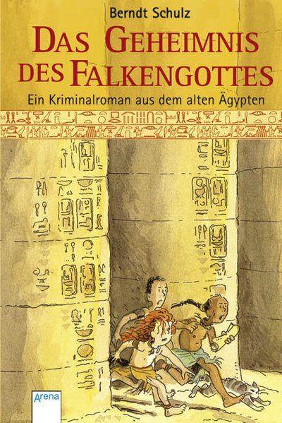 Das Geheimnis des Falkengottes : ein Kriminalroman aus dem alten Ägypten / Berndt Schulz - Schulz, Berndt