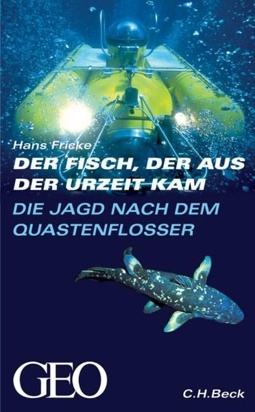 Die Jagd nach dem Quastenflosser : der Fisch, der aus der Urzeit kam / Hans Fricke - Fricke, Hans W.
