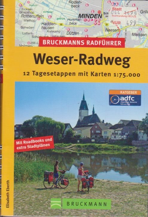 Weser-Radweg : [12 Tagesetappen mit Karten 1:75.000 ; mit Roadbooks und extra Stadtplänen] Elisabeth Eberth - Eberth, Elisabeth