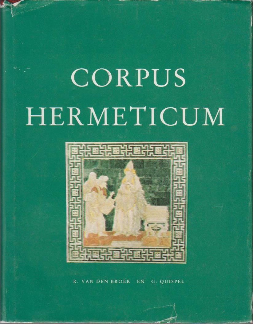 Corpus Hermeticum Hermes Trismegistus - Van den Broek, R. und G. Quispel