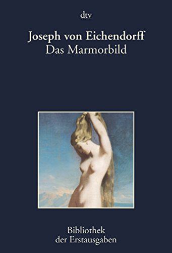 Das Marmorbild Nachdr. der Erstausg. Nürnberg, Schrag, 1819, Orig.-Ausg. - Eichendorff, Joseph von und Joseph (Herausgeber) Kiermeier-Debre