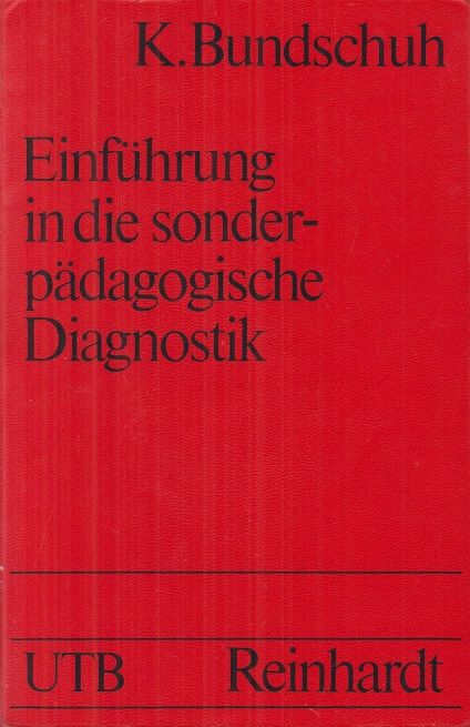 Einführung in die sonderpädagogische Diagnostik. - Bundschuh, Konrad