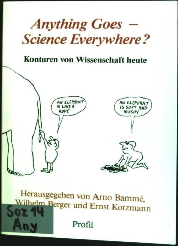 Anything goes - science everywhere? Konturen von Wissenschaft heute Technik und Wissenschaftsforschung; 1 - Bammé, Arno [Hrsg.], Wilhelm [Hrsg.] Berger und Ernst [Hrsg.] Kotzmann