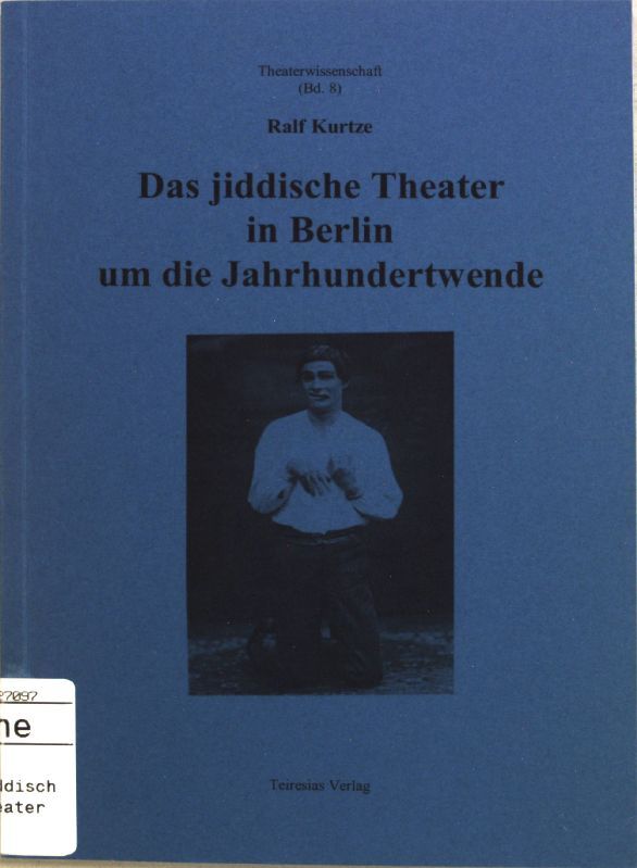 Das jiddische Theater in Berlin um die Jahrhundertwende