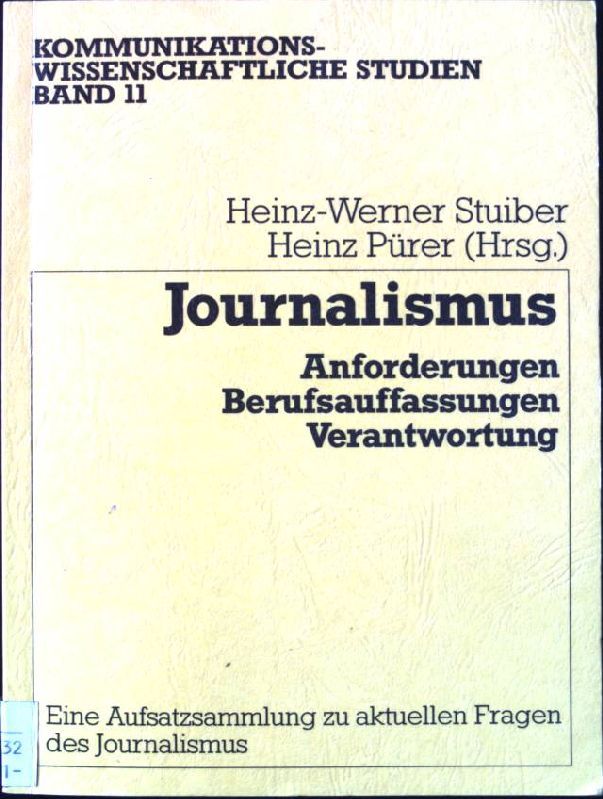 Journalismus - Anforderungen, Berufsauffassungen, Verantwortung. Eine Aufsatzsammlung zu aktuellen Fragen des Journalismus