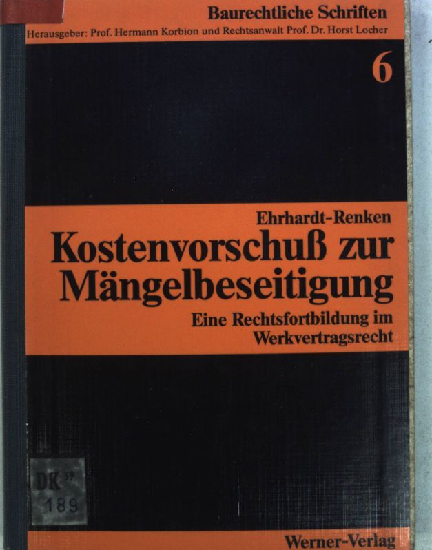 Kostenvorschuss zur Ma?ngelbeseitigung: Eine Rechtsfortbildung im Werkvertragsrecht (Baurechtliche Schriften) (German Edition)