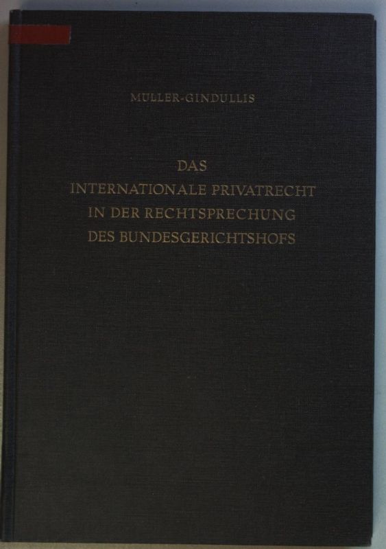 Das internationale Privatrecht in der Rechtsprechung des Bundesgerichtshofs. Materialien zum ausländischen und internationalen Privatrecht Bd. 14;