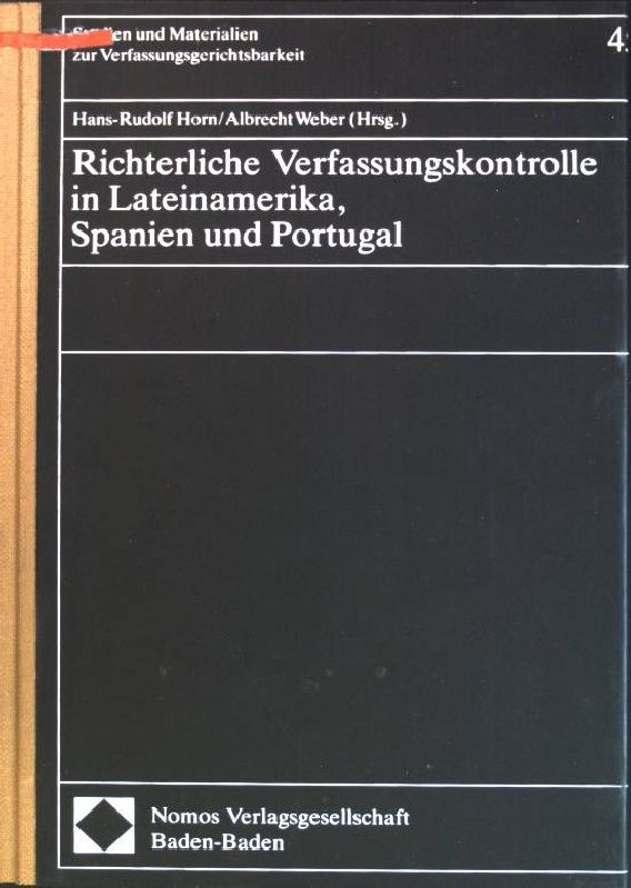 Richterliche Verfassungskontrolle in Lateinamerika, Spanien und Portugal. Albrecht Weber (Hrsg.), Studien und Materialien zur Verfassungsgerichtsbarkeit.