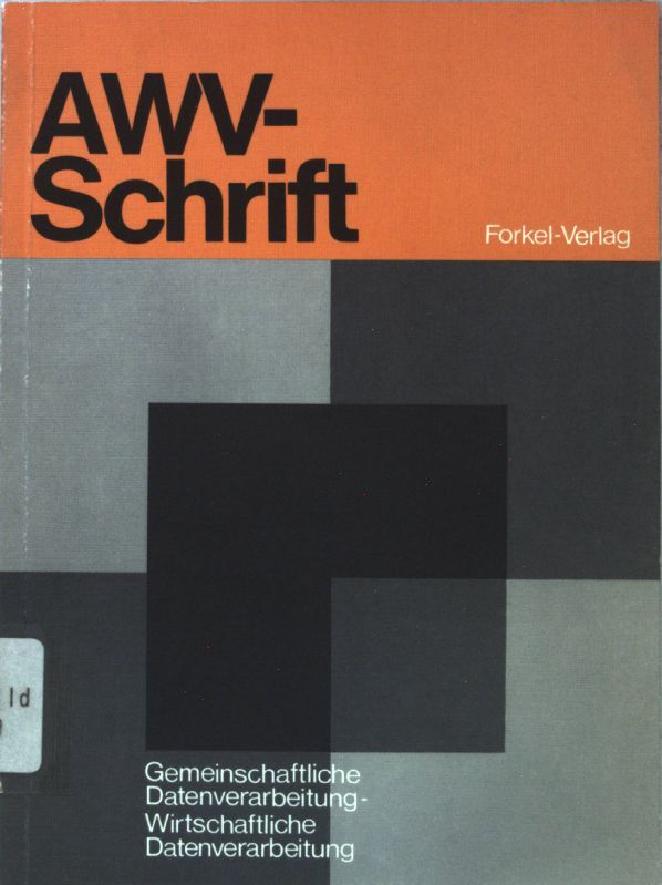 Gemeinschaftliche Datenverarbeitung, wirtschaftliche Datenverarbeitung. AWV-Schrift Nr. 191 - Fischer, Hellmuth und Robert Frimmel
