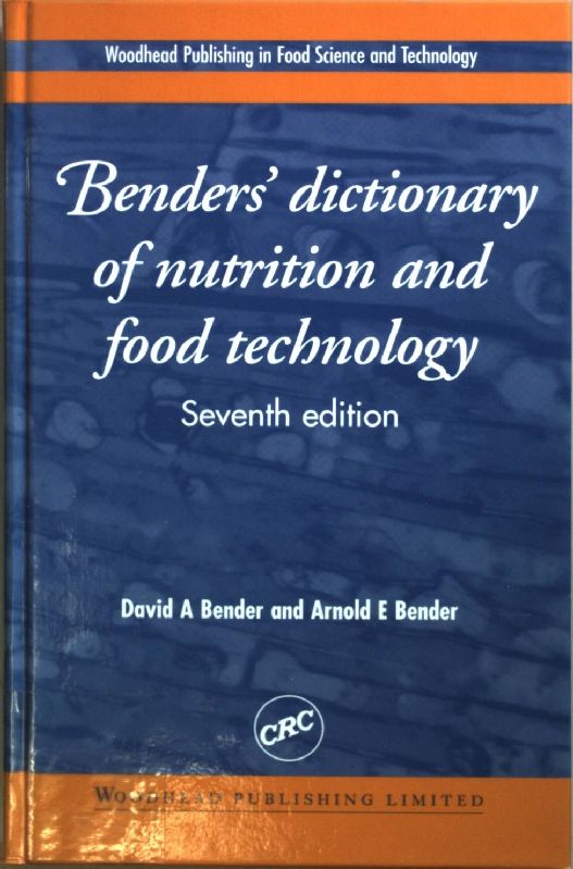 Benders' Dictionary of Nutrition and Food Technology. - Bender, Arnold E. and David A. Bender