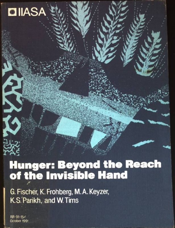 Hunger: beyond the reach of the invisible hand. International Institute for Applied Systems Analysis: Research report 91,15 - Fischer, Günther
