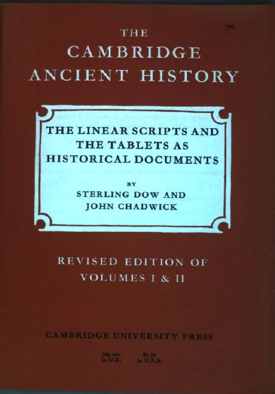 The Linear Scripts and Tablets as Historical Documents: Revised Edition of Volumes I & II The Cambridge Ancient History - Dow, Sterling and John Chadwick