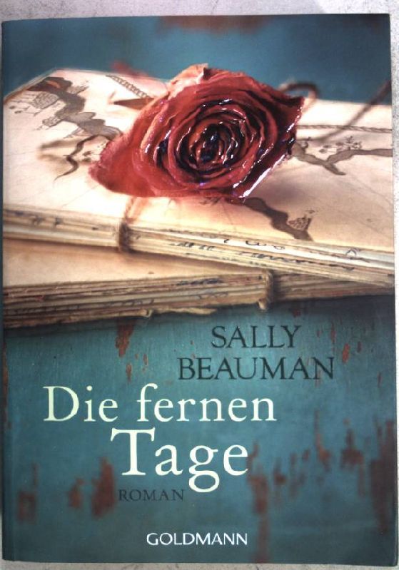 Die fernen Tage : Roman. (Nr. 48109) Goldmann - Beauman, Sally und Claudia (Übers.) Franz