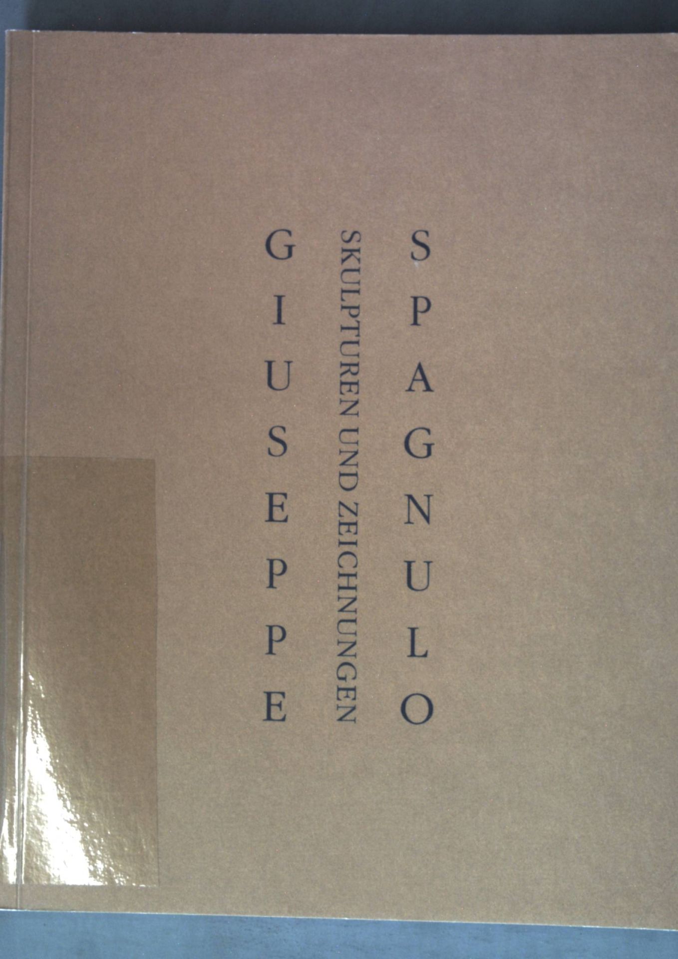 Giuseppe Spagnulo : Skulpturen und Zeichnungen ; anlässlich der Ausstellungen: Württembergischer Kunstverein Stuttgart, 21. Februar - 7. April 1991 ; Museum am Ostwall, Dortmund, 1992