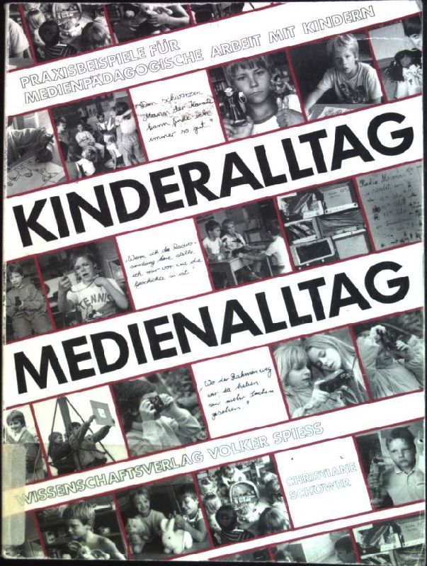 Kinderalltag- Medienalltag: Praxisbeispiele für medienpädagogische Arbeit mit Kindern. - Schöwer, Christiane (Verfasser)