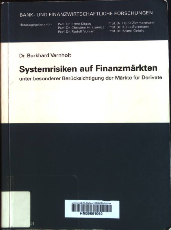 Systemrisiken auf Finanzmärkten: Unter besonderer Berücksichtigung der Märkte für Derivate. Bank- und finanzwirtschaftliche Forschungen  Bd. 201 - Varnholt, Burkhard (Verfasser)