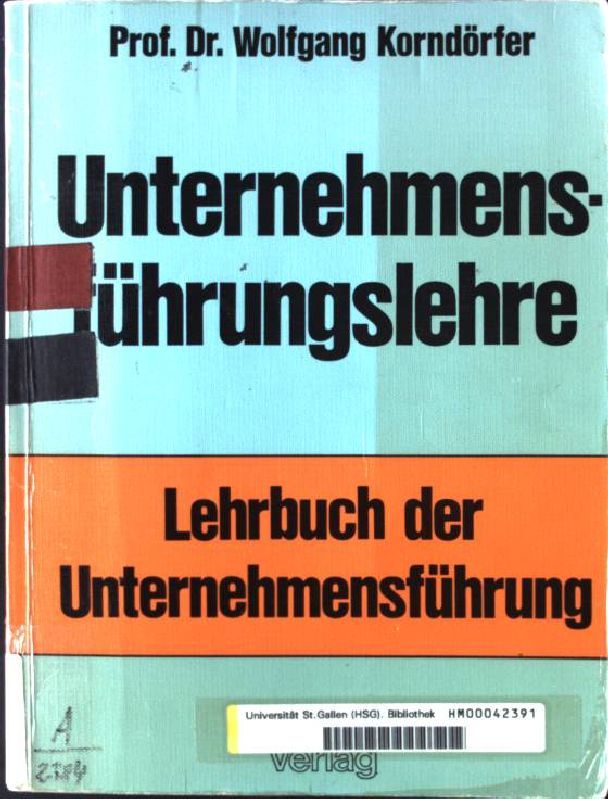 Unternehmensführungslehre : Lehrbuch d. Unternehmensführung. - Korndörfer, Wolfgang
