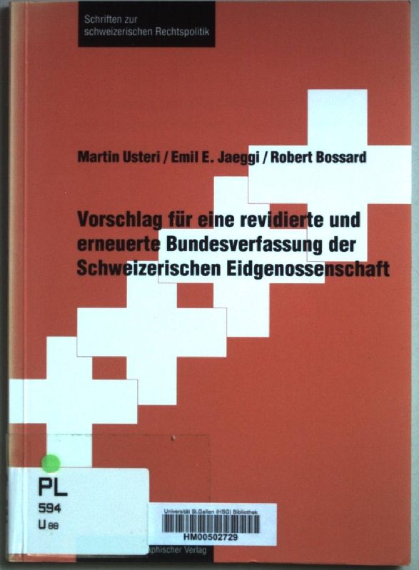 Vorschlag für eine revidierte und erneuerte Bundesverfassung der schweizerischen Eidgenossenschaft. - Usteri, Martin, Emil E. Jaeggi und Robert Bossard