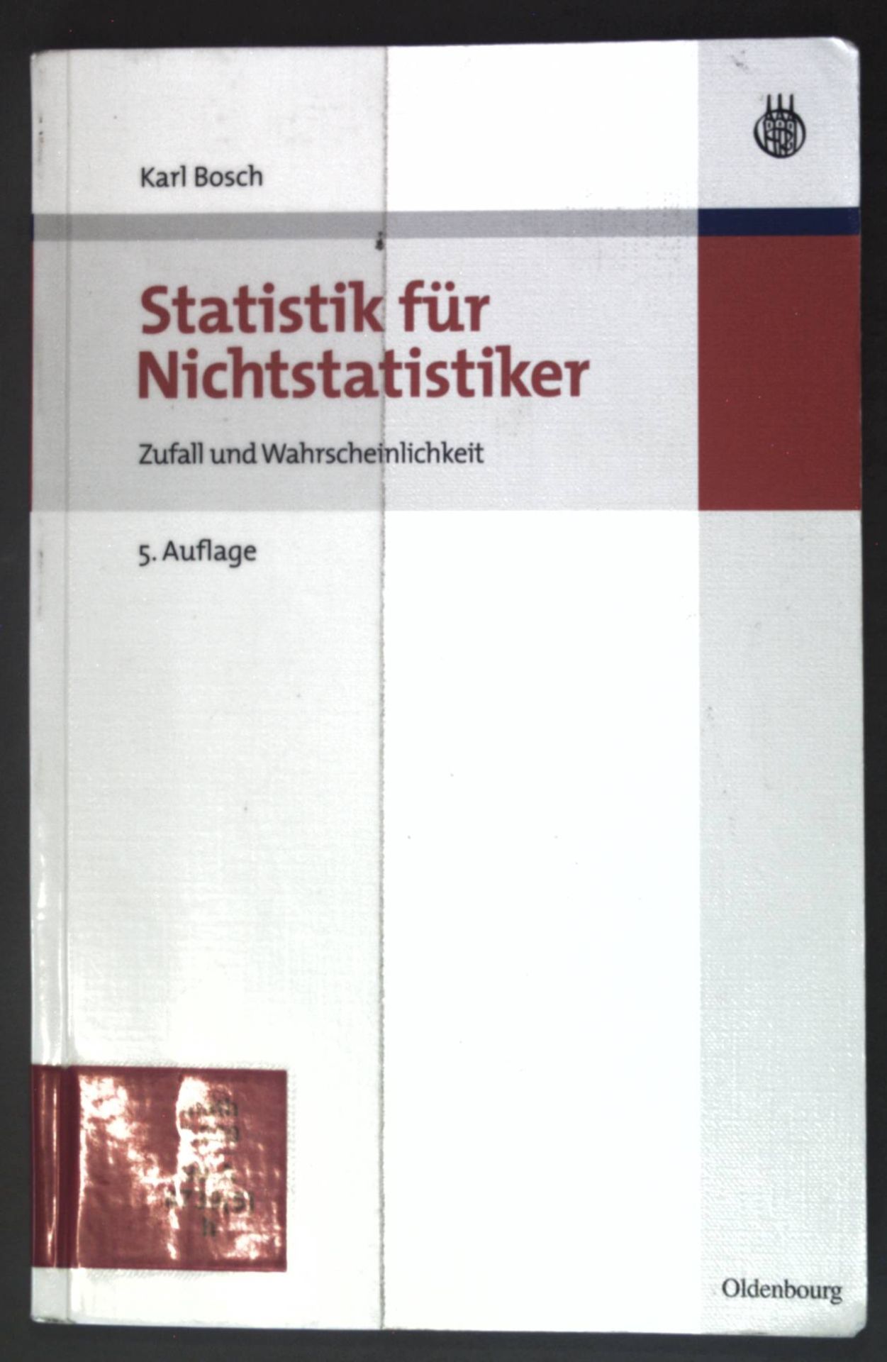 Statistik für Nichtstatistiker: Zufall und Wahrscheinlichkeit - Bosch, Karl