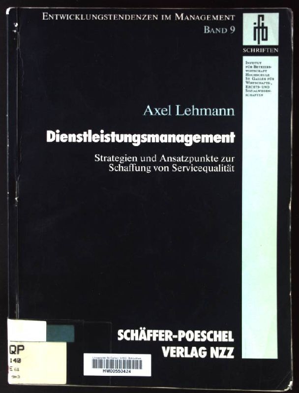 Dienstleistungsmanagement : Strategien und Ansatzpunkte zur Schaffung von Servicequalität. Entwicklungstendenzen im Management ; Bd. 9; Schriften - Lehmann, Axel