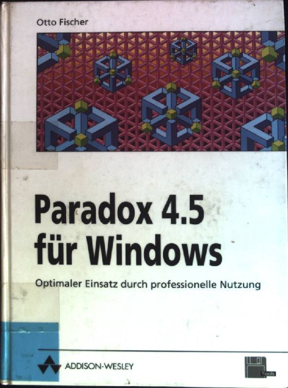 Paradox 4.5 für Windows : optimaler Einsatz durch professionelle Nutzung. - Fischer, Otto
