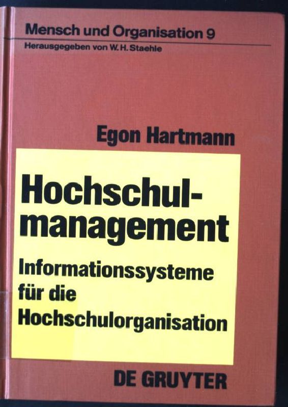 Hochschulmanagement : Informationssysteme für d. Hochschulorganisation. Mensch und Organisation ; 9 - Hartmann, Egon