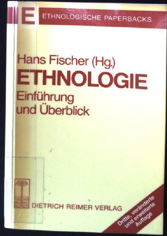 Ethnologie : Einführung und Überblick. Ethnologische Paperbacks - Fischer, Hans