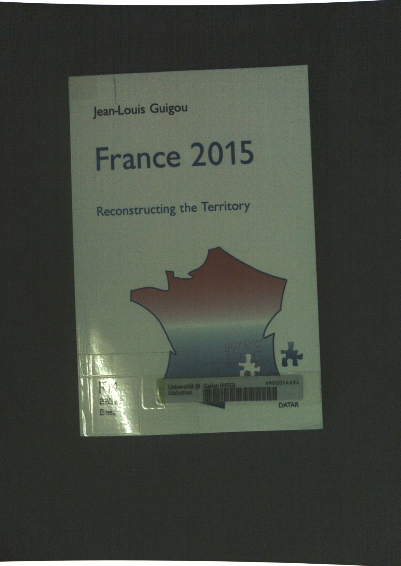 France 2015: Reconstructing the Territory- A Contribution to the National Debate - Guigou, Jean-Louis