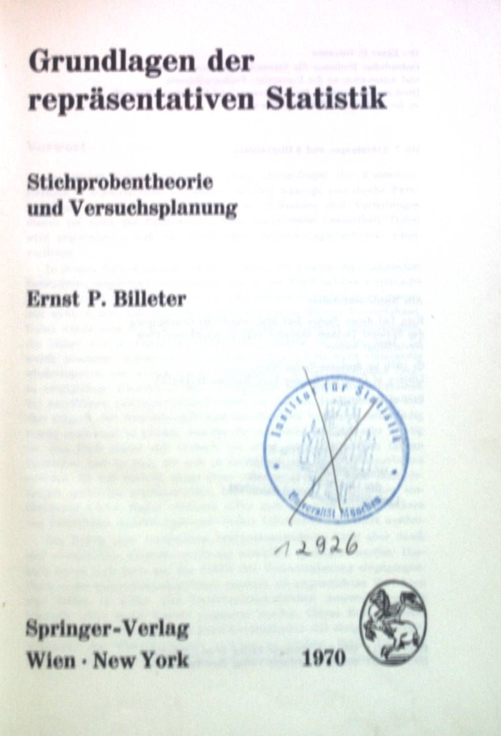 Grundlagen der repräsentativen Statistik : Stichprobentheorie u. Versuchsplanung. - Billeter, Ernst P.