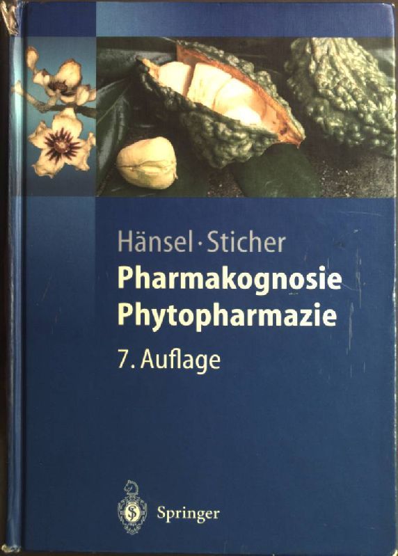 Pharmakognosie - Phytopharmazie : mit 120 Tabellen. - Hänsel, Rudolf