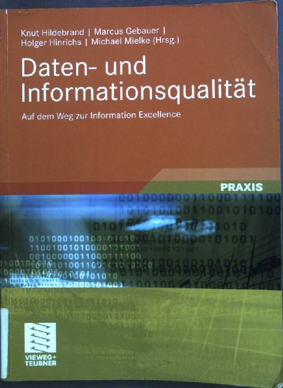 Daten- und Informationsqualität : auf dem Weg zur Information excellence. Praxis - Hildebrand, Knut (Herausgeber)