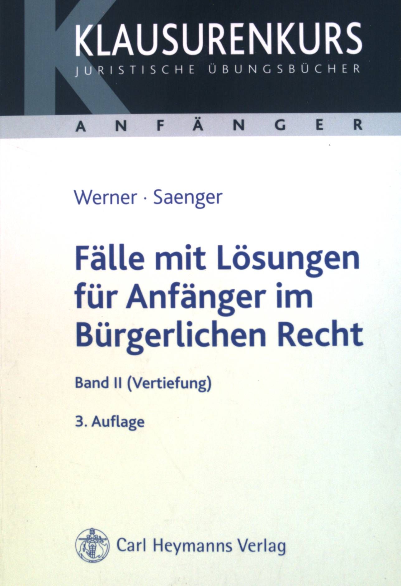 Fälle mit Lösungen für Anfänger im bürgerlichen Recht: Band. 2., Vertiefung. - Werner, Olaf