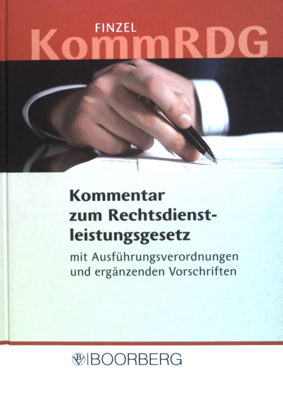 Kommentar zum Rechtsdienstleistungsgesetz : mit Ausführungsverordnungen und ergänzenden Vorschriften. - Finzel, Dieter