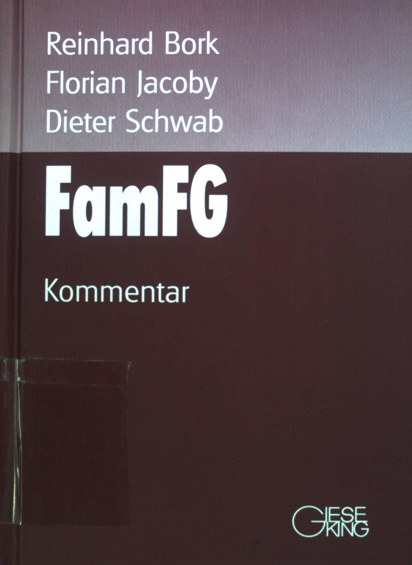 FamFG : Kommentar zum Gesetz über das Verfahren in Familiensachen und in den Angelegenheiten der freiwilligen Gerichtsbarkeit. - Bork, Reinhard und Christoph Althammer