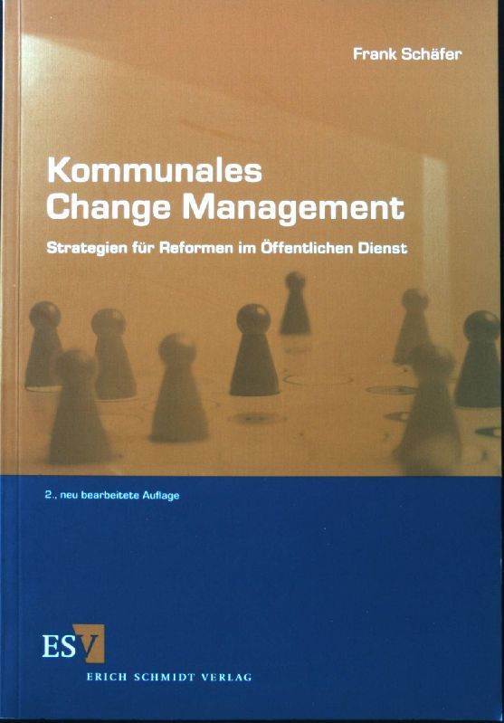 Kommunales Change-Management : Strategien für Reformen im öffentlichen Dienst. - Schäfer, Frank