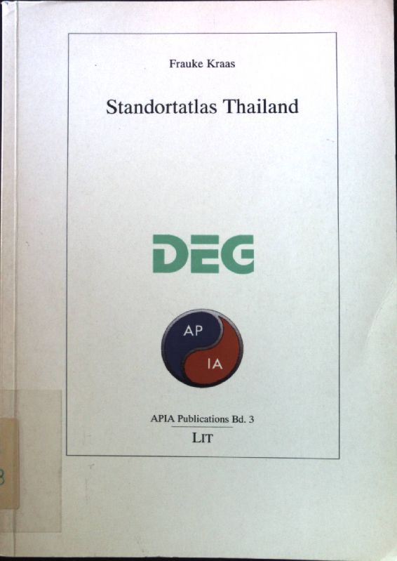 Standortatlas Thailand. APIA-publications ; 3 - Kraas, Frauke