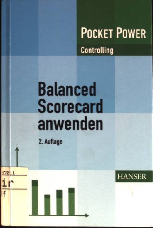 Balanced Scorecard anwenden : Kennzahlengestützte Unternehmenssteuerung. (Nr. 305) Pocket-Power : Controlling - Preißner, Andreas
