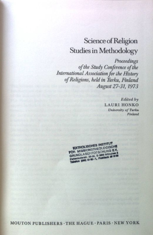 Science of Religion. Studies in Methodology: Proceedings of the Study Conference of the International Association for the History of Religions, held in Turku, Finland. August 27-31, 1973; Religion and Reason, 13; Method and Theory in the Study and Interpretation of Religion - Honko, Lauri
