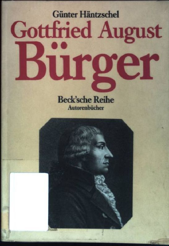 Gottfried August Bürger. (Nr. 608) Beck'sche Reihe : Autorenbücher - Häntzschel, Günter