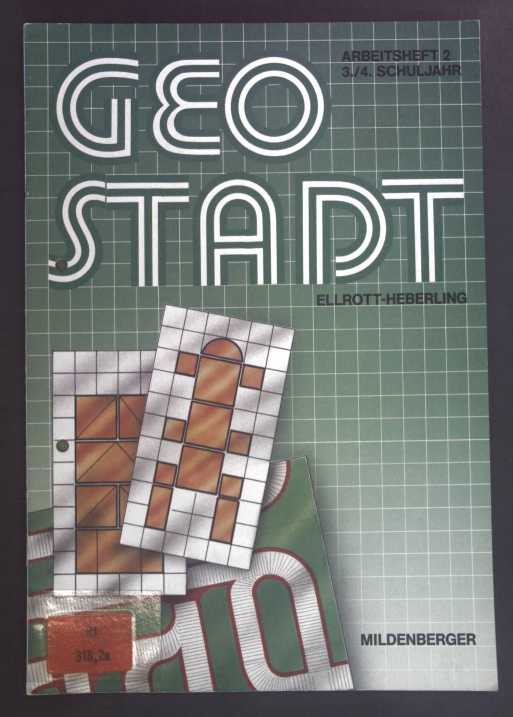 Geostadt.  Arbeitsheft 2, 3./4. Schuljahr - Ellrott, Dieter und Wolfgang Heberling