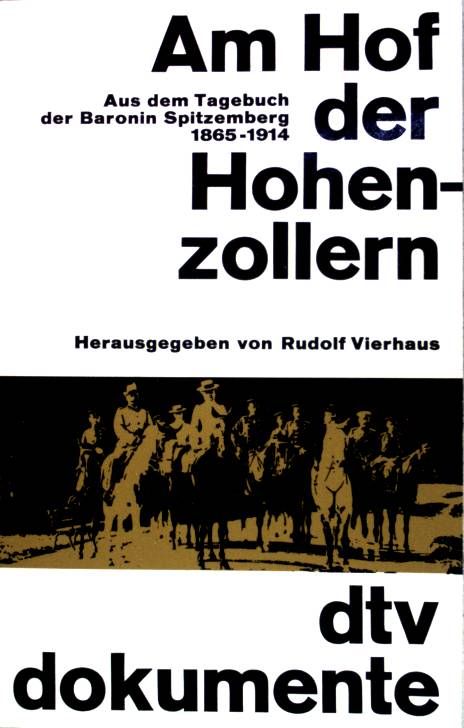 Am Hof der Hohenzollern: Aus dem Tagebuch der Baronin Spitzemberg 1865 - 1914. (Nr. 2911) dtv-Dokumente - Spitzemberg, Hildegard von