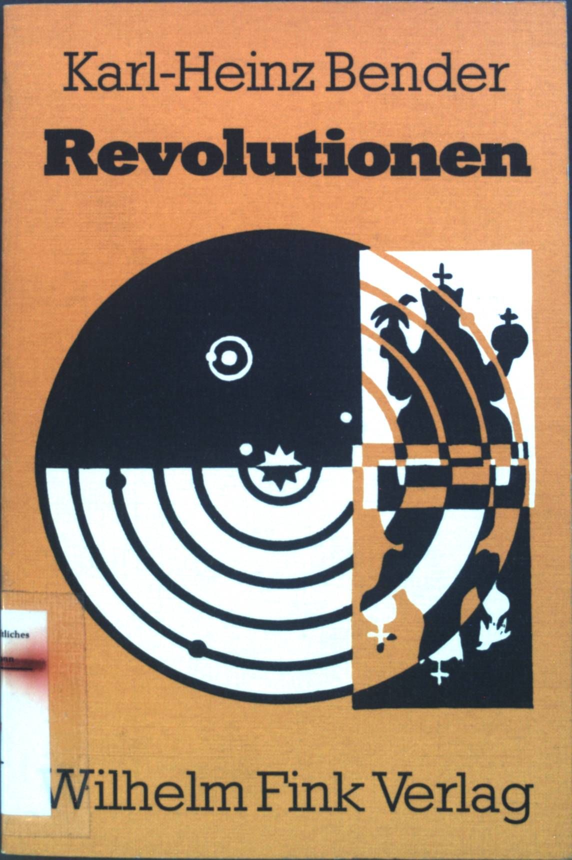Revolutionen : d. Entstehung d. polit. Revolutionsbegriffes in Frankreich zwischen Mittelalter und Aufklärung. - Bender, Karl-Heinz